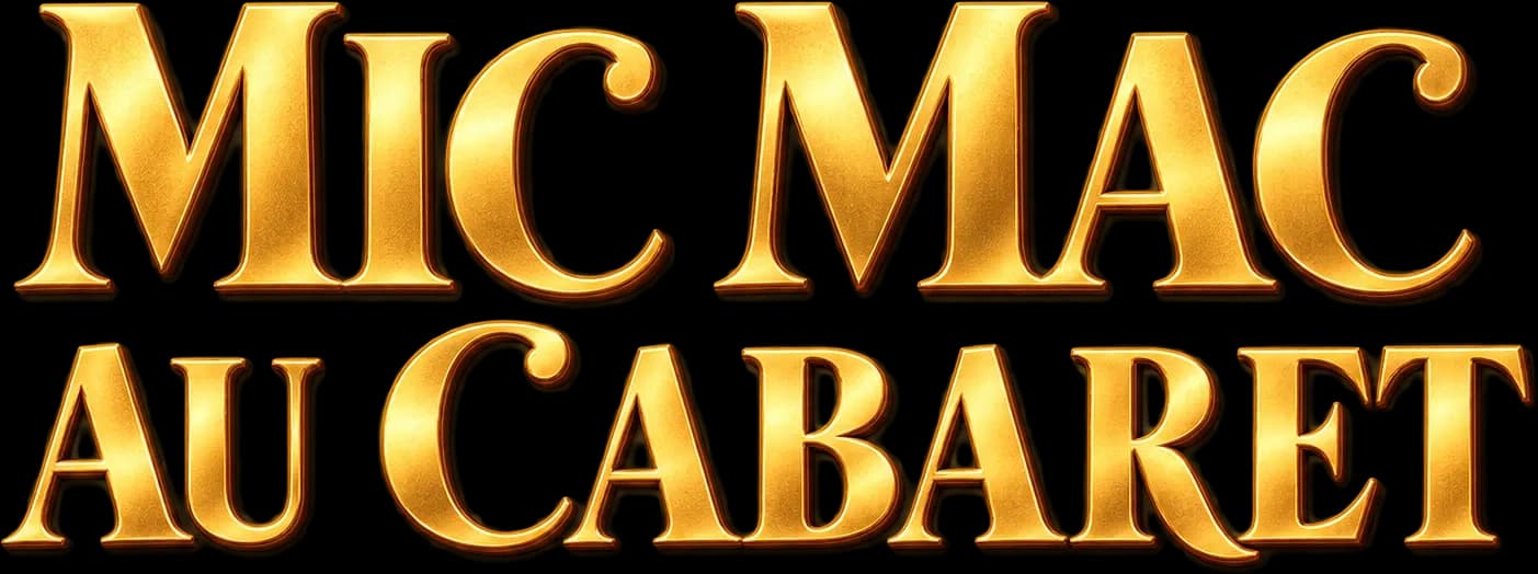 Mic Mac au Cabaret
