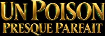 Un poison presque parfait
